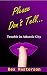 Please Don't Tell: Trouble ...