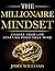 The Millionaire Mindset: Change Your Life Starting from Your Mind