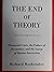 The End of Theory: Financial Crises, the Failure of Economics, and the Sweep of Human Interaction
