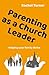 Parenting as a Church Leade...