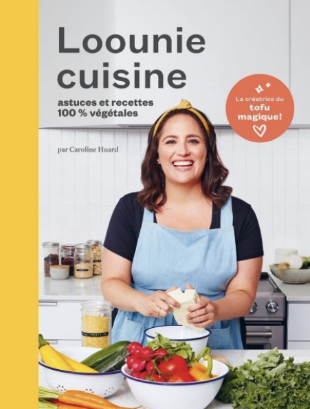 Loounie cuisine: astuces et recettes 100% végétales (Paperback)