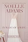 In Want of a Wife by Noelle  Adams