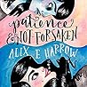 Patience and Not-Forsaken by Alix E. Harrow