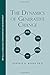 The Dynamics of Generative Change by Gervase R. Bushe
