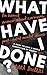 What Have I Done?: An Honest Memoir About Surviving Post-natal Mental Illness