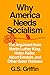 Why America Needs Socialism...