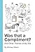 Was that a Compliment? by Whitney Wilson