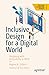 Inclusive Design for a Digital World: Designing with Accessibility in Mind (Design Thinking)