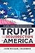 Trump and the Resurrection of America: Leading America's Second Revolution