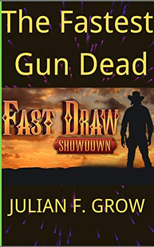 The Fastest Gun Dead (Kindle Edition)
