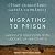 Migrating to Prison: Americ...