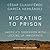 Migrating to Prison: America's Obsession With Locking Up Immigrants