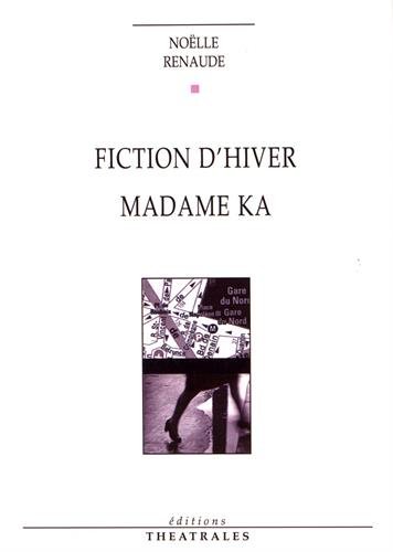 Fiction d'hiver, Madame Ka (Paperback)