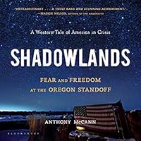 Shadowlands: Fear and Freedom at the Oregon Standoff