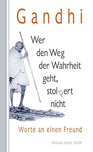 Wer den Weg der Wahrheit geht, stolpert nicht: Worte an einen Freund (Hardcover)