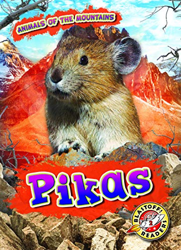 Pikas (Animals of the Mountains: Blastoff! Readers, Level 2)