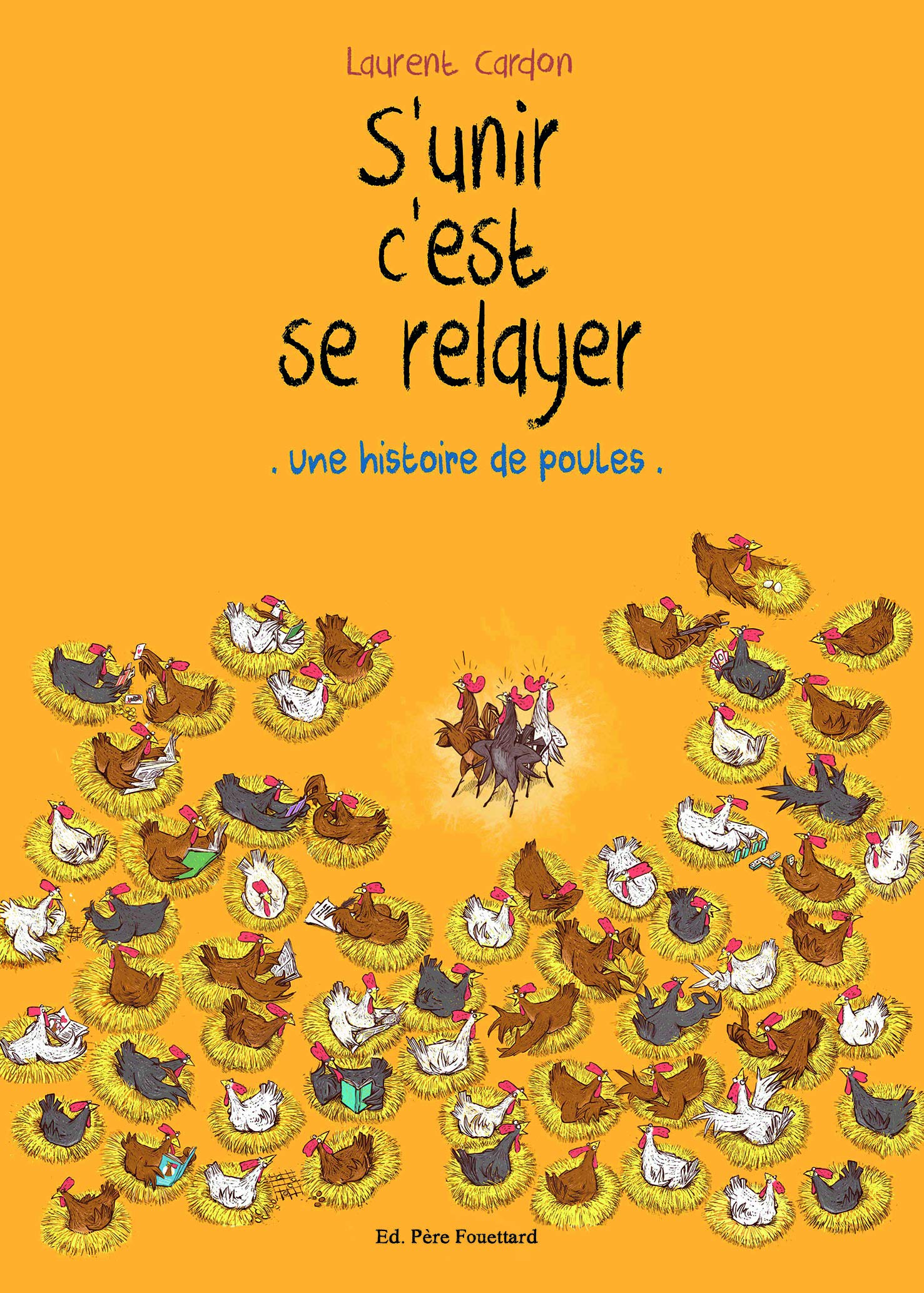 S'unir c'est se relayer: une histoire de poules (Hardcover)
