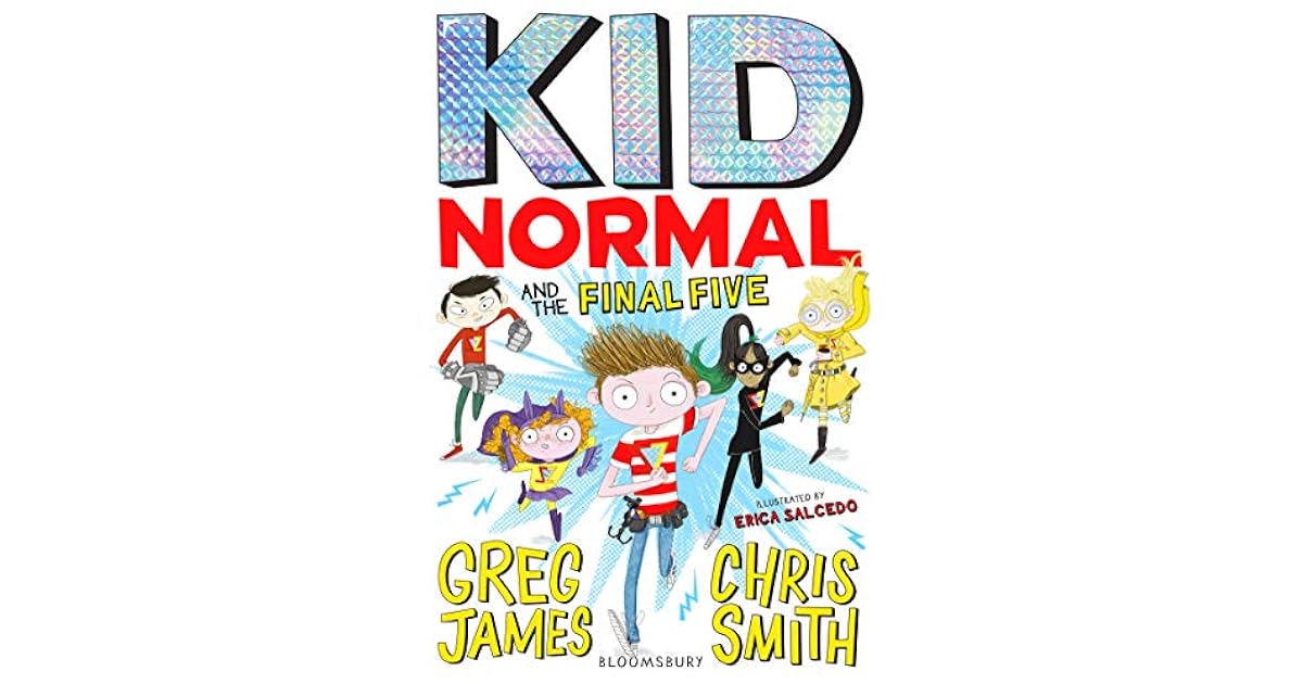 Kid Normal and the Final Five (Kid Normal 4) by Greg James