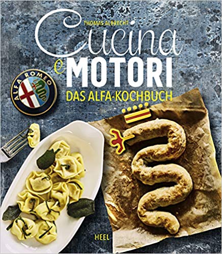 Cucina e motori: Das Alfa-Kochbuch (Hardcover)