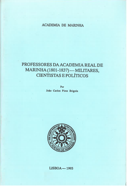 Professores da Academia Real de Marinha (1801-1837) : militares, cientistas e políticos