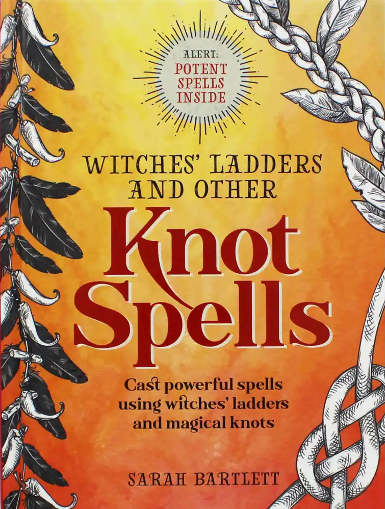 Witches Ladders And Other Knot Spells (Hardcover)