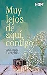 Muy lejos de aquí, contigo by Ana María Draghia