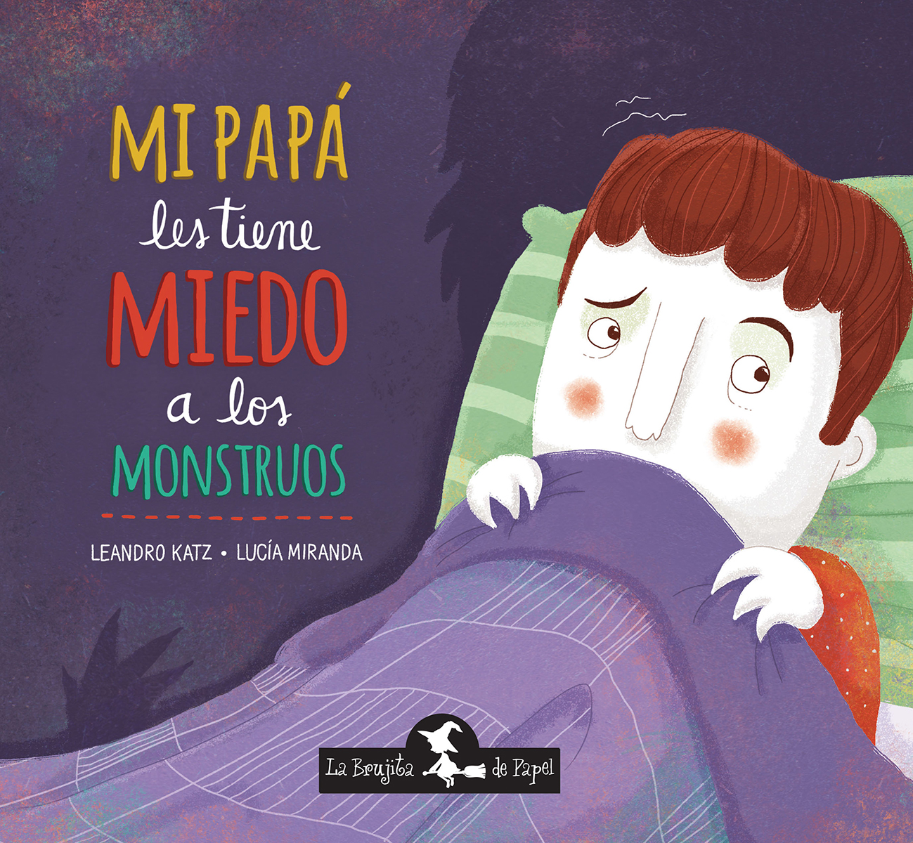 Mi papá les tiene miedo a los monstruos (Hardcover)