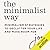 The Minimalist Way: Minimalism Strategies to Declutter Your Life and Make Room for Joy