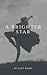 A Brighter Star (Jade, #3)