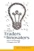 From Traders to Innovators:...