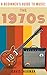A Beginner's Guide to Music: The 1970s