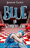 Blue in Wonderland (Blue in Wonderland, #1)
