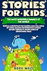 Stories for Kids The Most Incredible Animals of the World: Bedtime Meditations for Children Who Will Grow Up Loving Animals and Respecting Mother Nature Through a Specific Series of Educational Tales