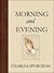 Morning and Evening: Daily Readings