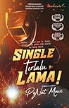 Single Terlalu Lama!