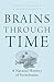 Brains Through Time: A Natural History of Vertebrates