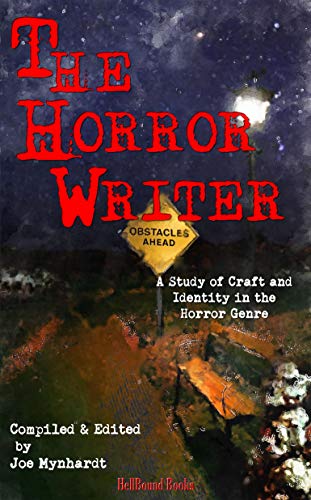 The Horror Writer: A Study of Craft and Identity in the Horror Genre (Kindle Edition)