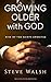 Growing Older with God: Ris...