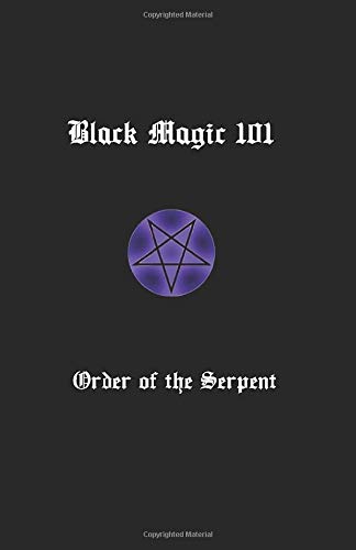 Black Magic 101: History, Definitions, Metaphysics, Science, Ethics, Risks, and Applications (Paperback)