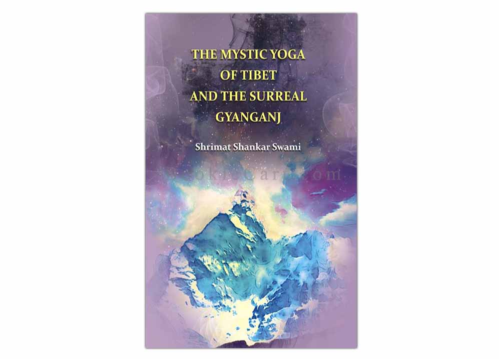 The Mystic Yoga of Tibet and the Surreal Gyanganj