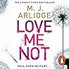 Love Me Not by M.J. Arlidge