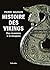 Histoire des Vikings: Des invasions à la diaspora (French Edition)