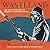 Wasteland: The Great War and the Origins of Modern Horror