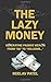 The Lazy Money