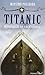 Titanic. Un viaggio che non dimenticherete by Massimo Polidoro Titanic. Un viaggio che non dimenticherete by Massimo Polidoro