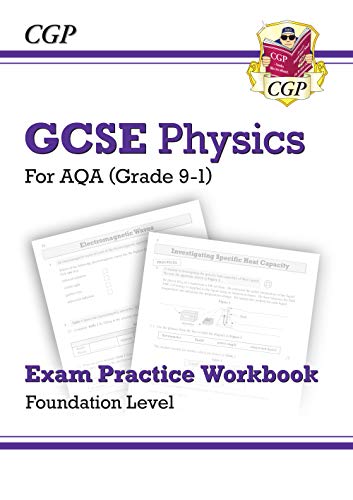 New Grade 9-1 GCSE Physics: AQA Exam Practice Workbook - Foundation (CGP GCSE Physics 9-1 Revision)