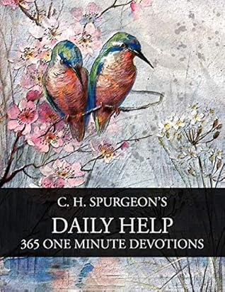 C. H. Spurgeon's Daily Help: 365 One Minute Devotions