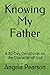 Knowing My Father: A 30-Day...