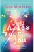 Alles voor jou by Liane Moriarty