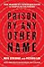 Prison by Any Other Name: The Harmful Consequences of Popular Reforms